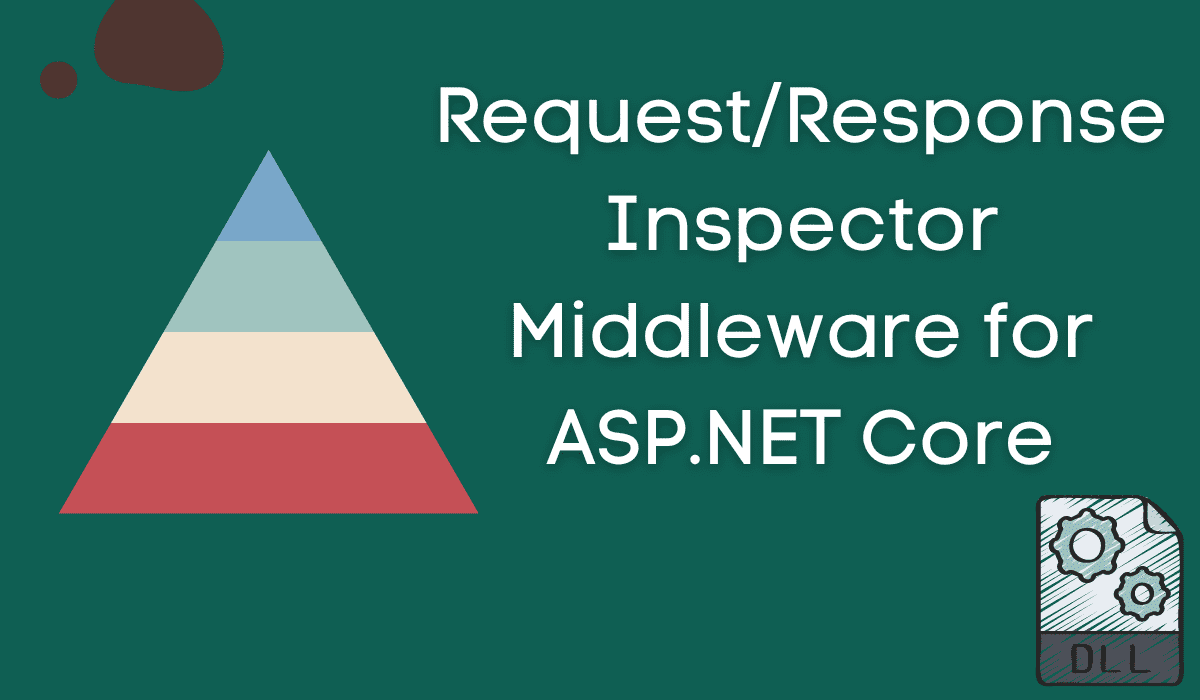 Request/Response Inspector Middleware for ASP.NET Core